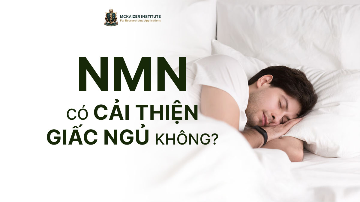 NMN có cải thiện giấc ngủ không? Góc nhìn từ nghiên cứu