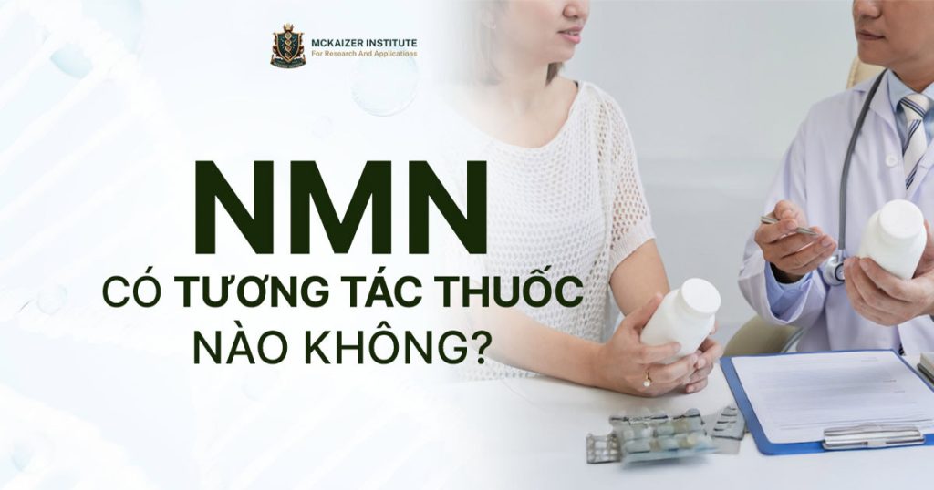 NMN có tương tác thuốc nào không?