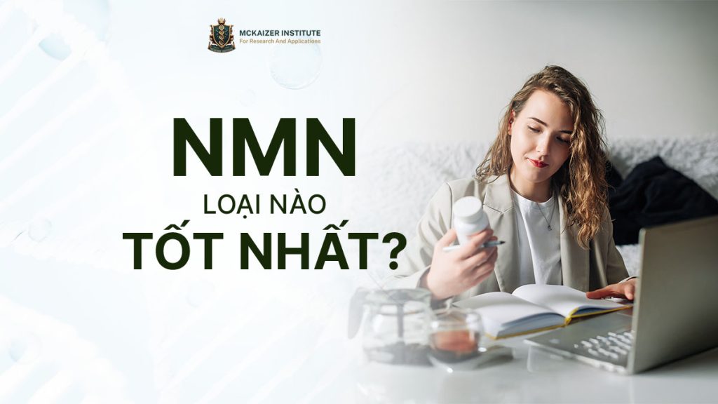 NMN loại nào tốt nhất theo nghiên cứu?