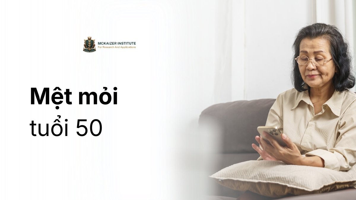 Vì sao mệt mỏi tuổi 50 dễ xảy ra dù sinh hoạt không thay đổi