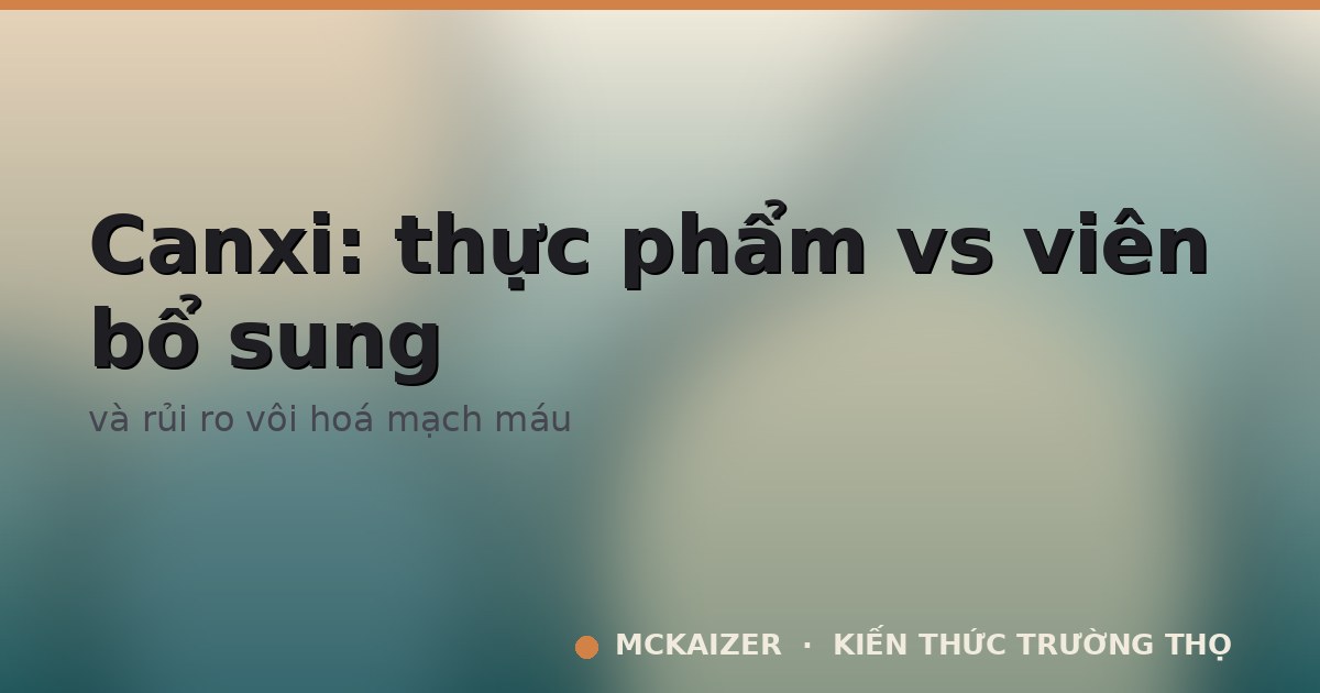 Canxi thực phẩm vs viên bổ sung — minh hoạ bài viết