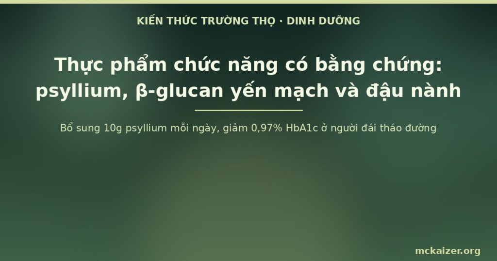 Bổ sung 10g psyllium mỗi ngày, giảm 0,97% HbA1c ở người đái tháo đường