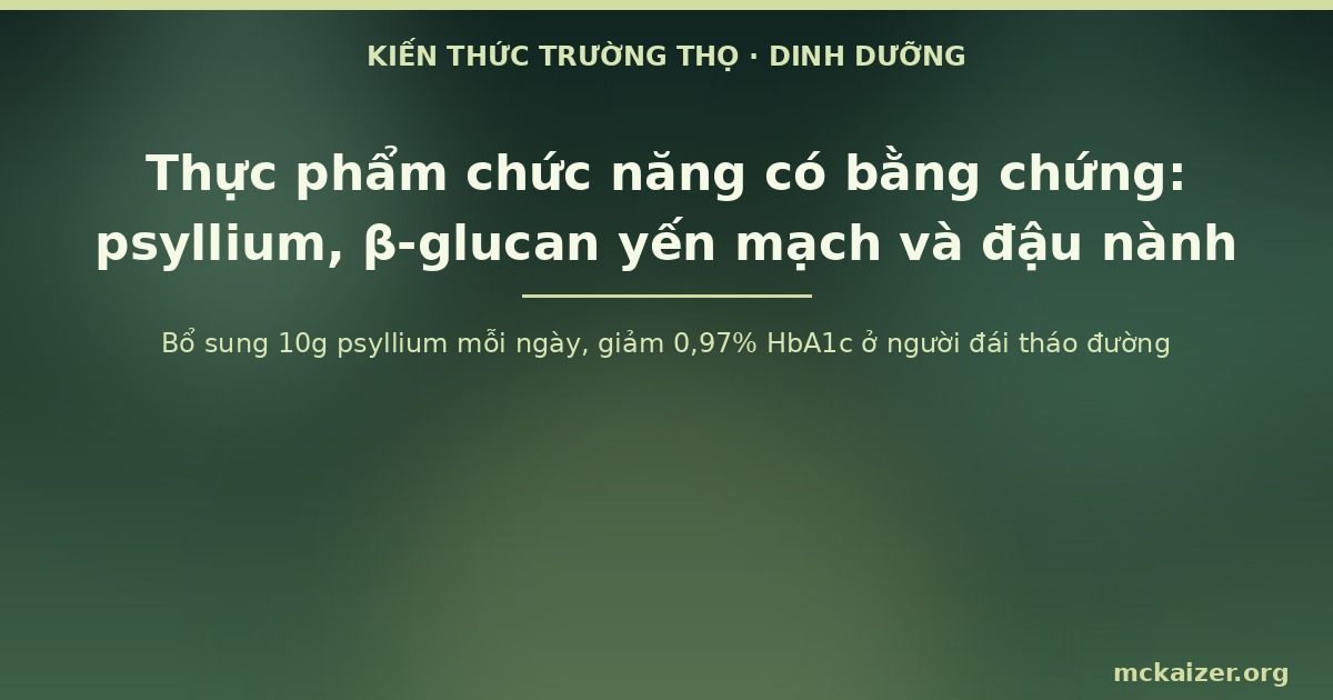 Bổ sung 10g psyllium mỗi ngày, giảm 0,97% HbA1c ở người đái tháo đường
