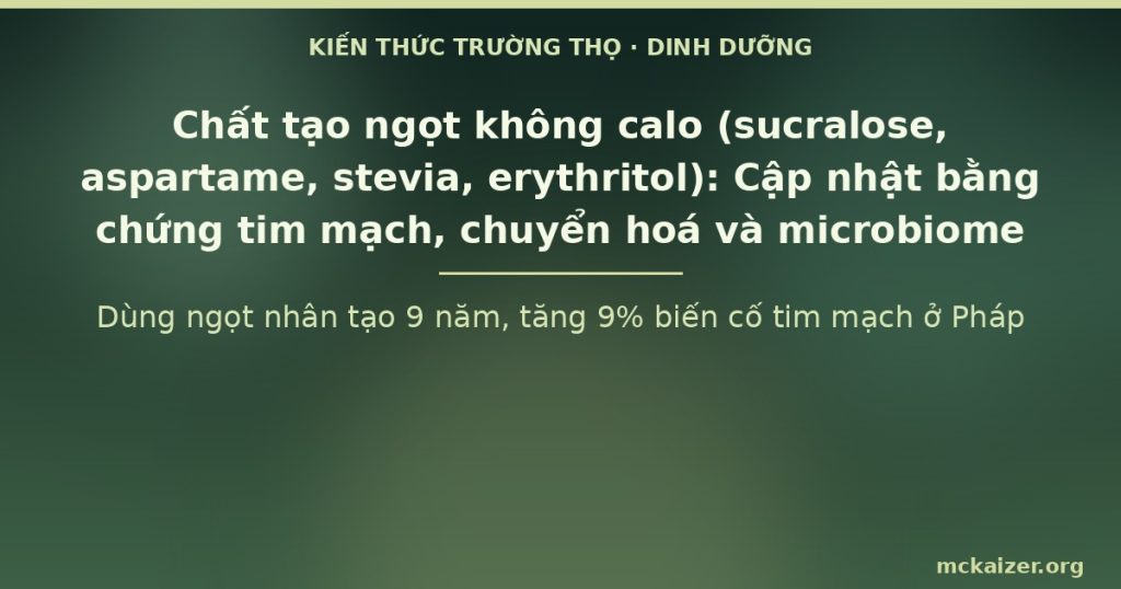 Dùng ngọt nhân tạo 9 năm, tăng 9% biến cố tim mạch ở Pháp