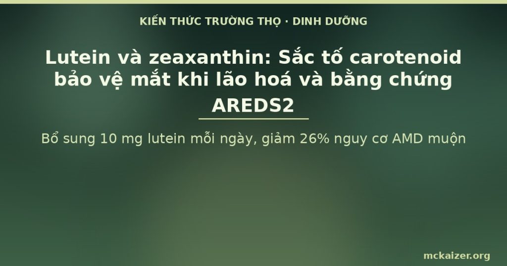 Bổ sung 10 mg lutein mỗi ngày, giảm 26% nguy cơ AMD muộn