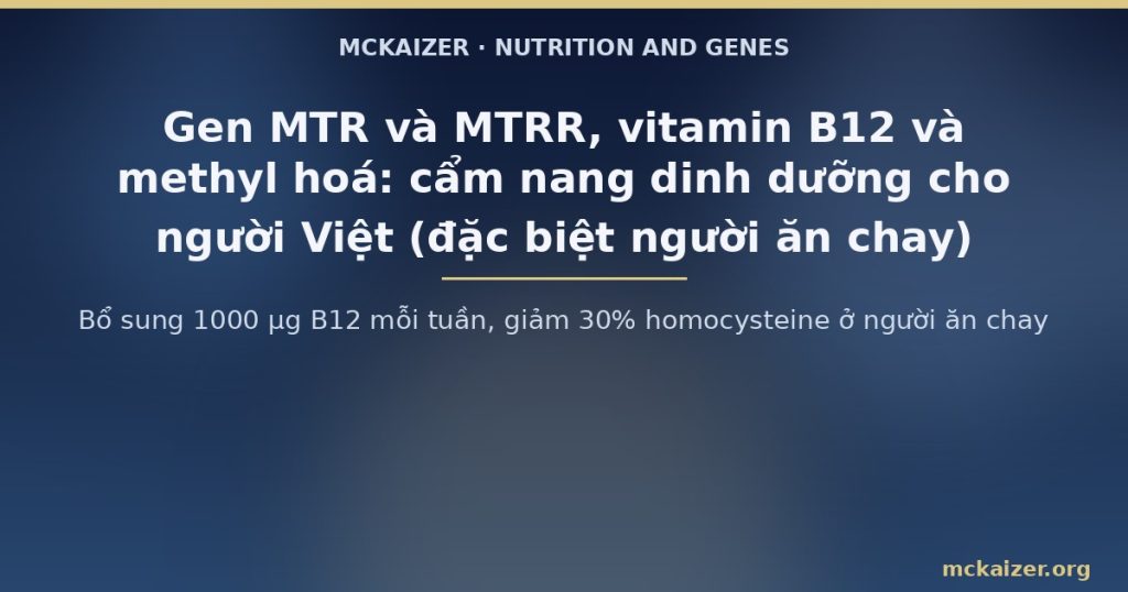 Bổ sung 1000 µg B12 mỗi tuần, giảm 30% homocysteine ở người ăn chay