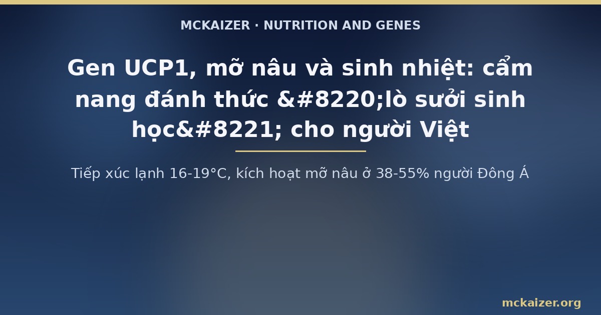 Tiếp xúc lạnh 16-19°C, kích hoạt mỡ nâu ở 38-55% người Đông Á