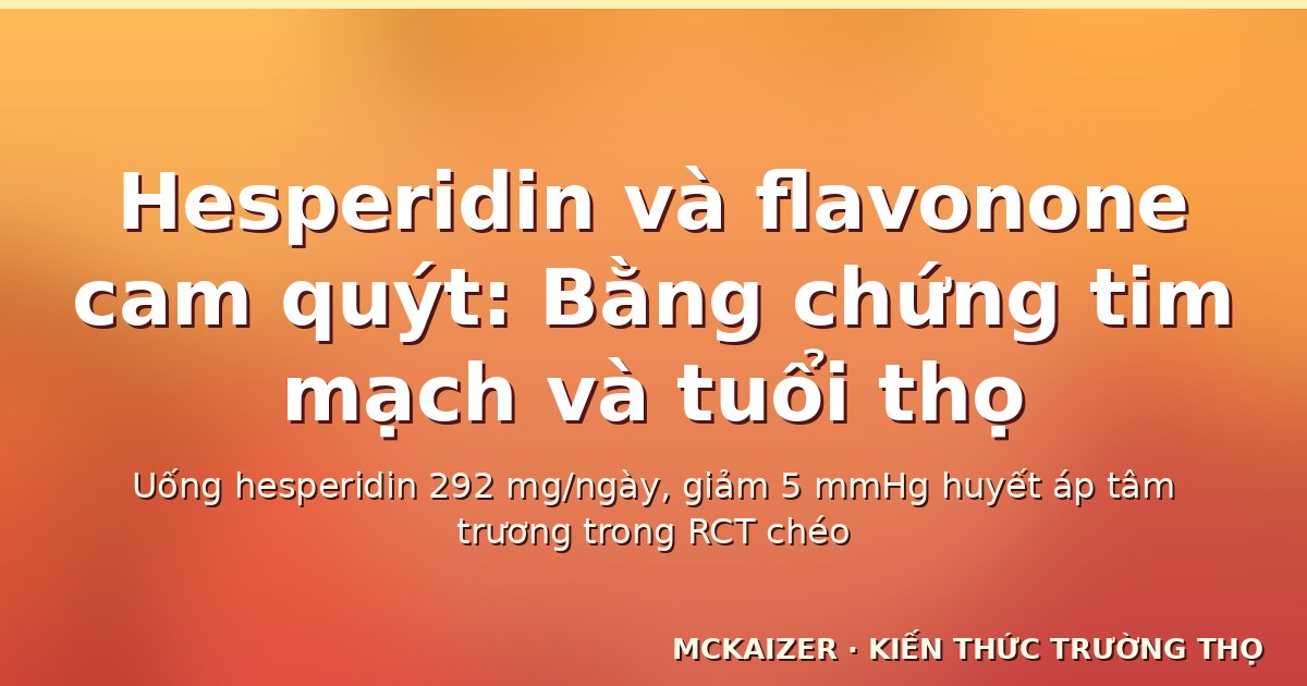 Cam quýt bưởi — hesperidin và flavonone trong tuổi thọ tim mạch