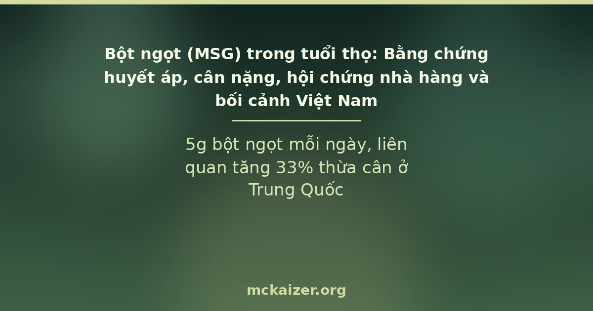5g bột ngọt mỗi ngày, liên quan tăng 33% thừa cân ở Trung Quốc