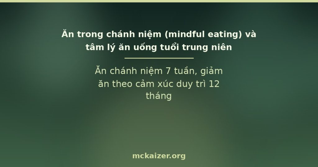 Ăn trong chánh niệm và tâm lý ăn uống tuổi trung niên — bằng chứng RCT