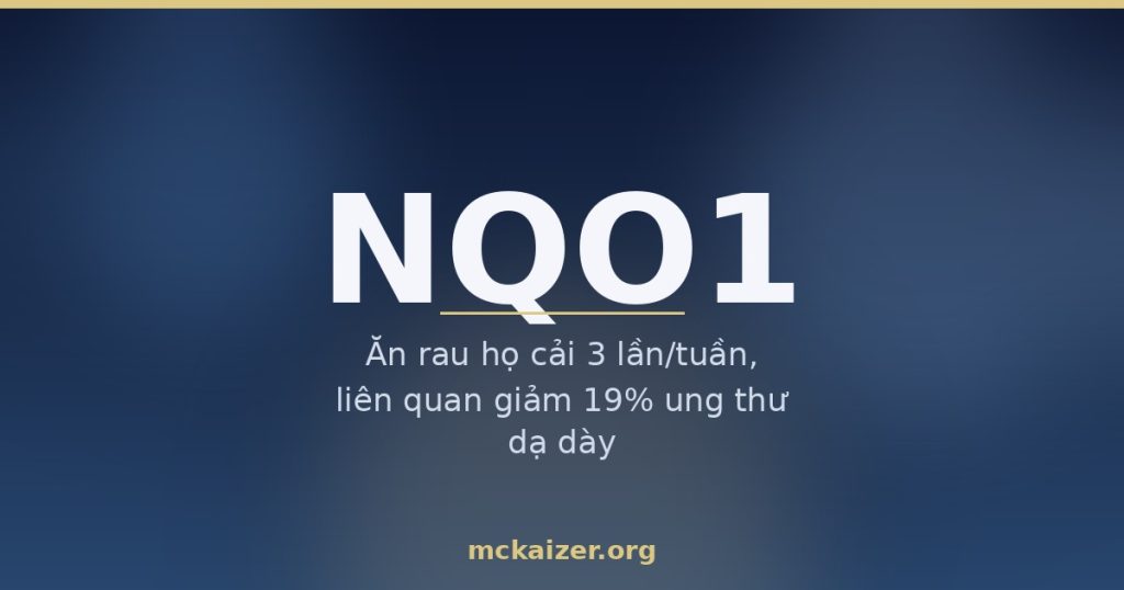 Minh hoạ gen NQO1, rau họ cải và chống oxy hoá cho người Việt
