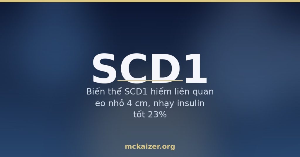 Gen SCD1 (stearoyl-CoA desaturase) và chuyển hoá chất béo, gan nhiễm mỡ người Việt