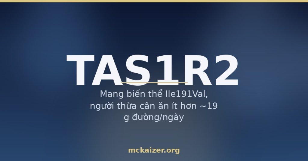 Minh hoạ gen TAS1R2, thụ thể vị ngọt và đường trong chế độ ăn người Việt