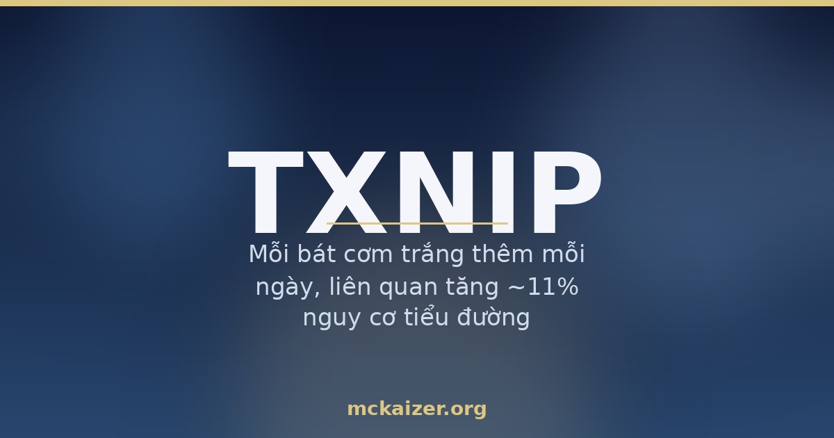 Gen TXNIP (thioredoxin-interacting protein), đường huyết và tế bào beta tiết insulin