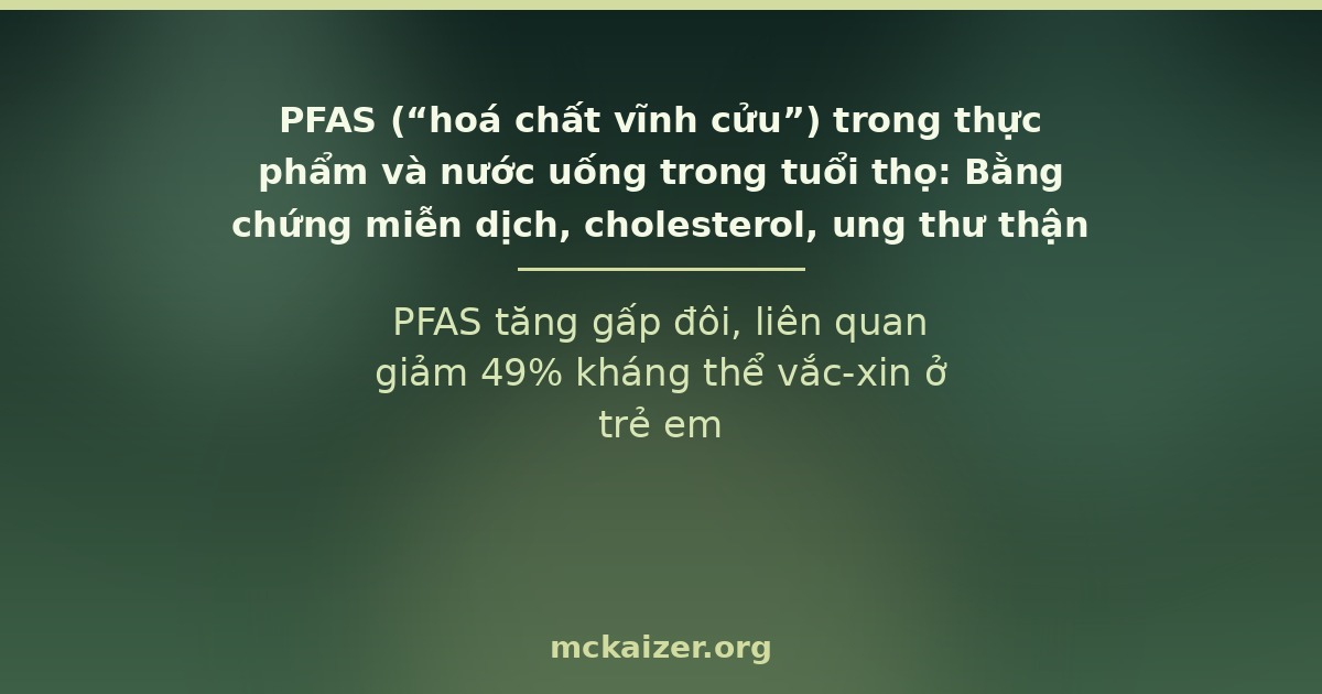 PFAS tăng gấp đôi, liên quan giảm 49% kháng thể vắc-xin ở trẻ em