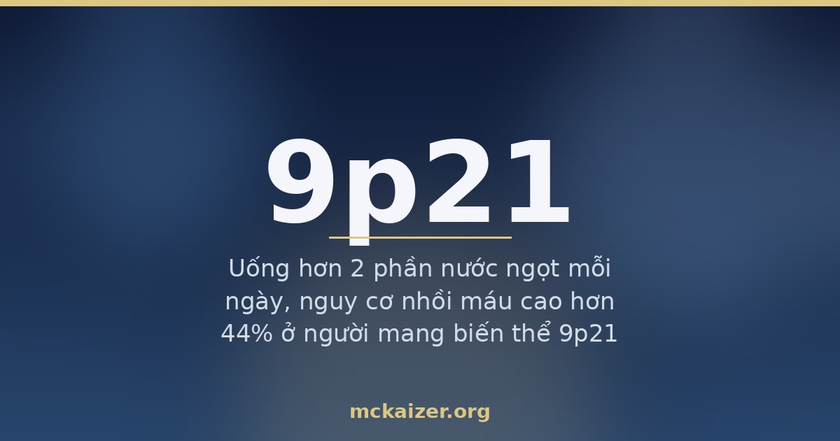 Gen CDKN2B-AS1 vùng 9p21, rau sống và tim mạch người Việt