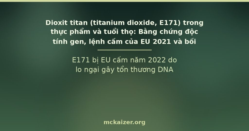 E171 bị EU cấm năm 2022 do lo ngại gây tổn thương DNA