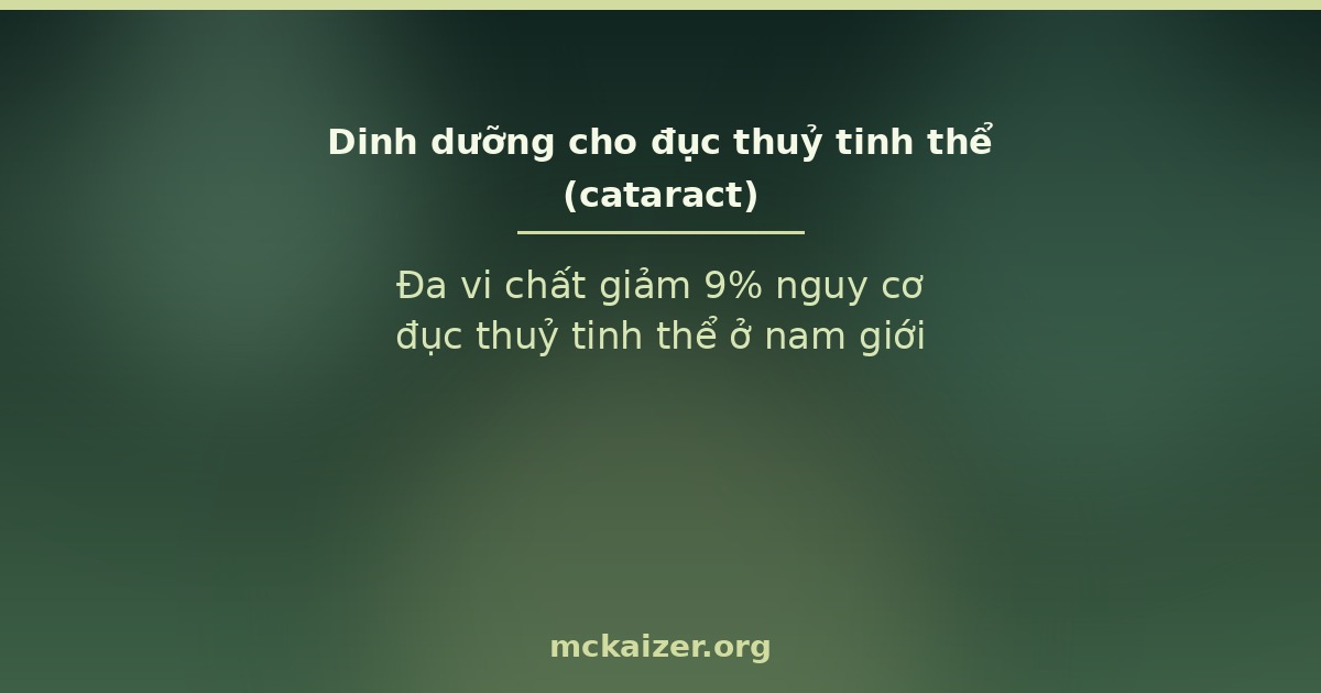 Đa vi chất giảm 9% nguy cơ đục thuỷ tinh thể ở nam giới — bằng chứng RCT PHS II