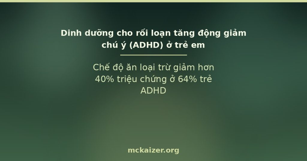 Chế độ ăn loại trừ giảm hơn 40% triệu chứng ở 64% trẻ ADHD