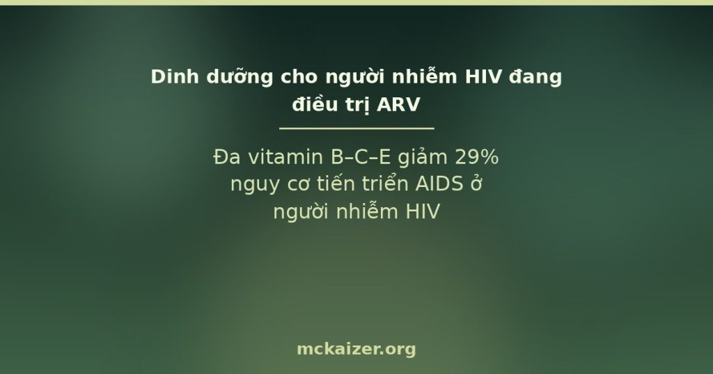 Đa vitamin B–C–E giảm 29% nguy cơ tiến triển AIDS ở người nhiễm HIV